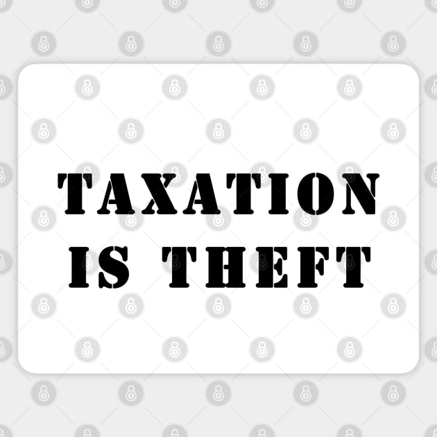 Taxation is theft Magnet by valentinahramov